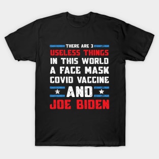 There Are Three Useless Things In This World Funny Biden T-Shirt